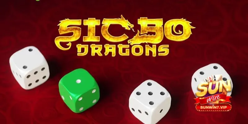 Sicbo Dragon - Game xúc xắc đỉnh cao, thưởng khủng 2025