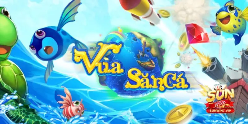 Vua Săn Cá - Tựa game săn thưởng uy tín, hot nhất 2025